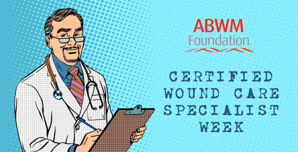 certified wound care specialist week